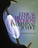 Ethical Dilemmas and Decisions in Criminal Justice   [ETHICAL DILEMMAS & DECISION-7E] [Paperback] by 