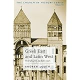 Greek East And Latin West: The Church AD 681-1071 (The Church in History)