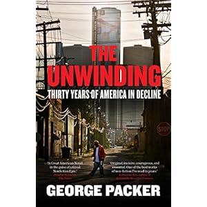The Unwinding: Thirty Years of American Decline