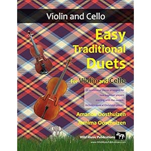 Easy Traditional Duets for Violin and Cello: 32 traditional melodies from around the world arranged especially for…