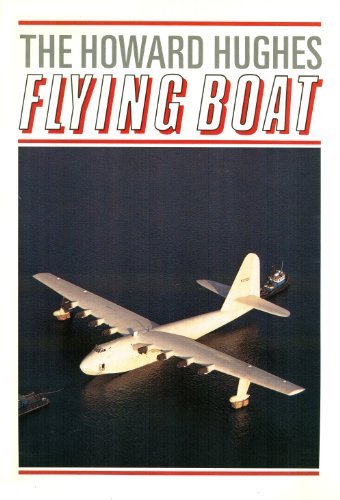 The Howard Hughes flying boat B0006EDQF6 Book Cover