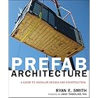 Prefab Architecture: A Guide to Modular Design and Construction