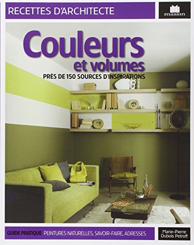 Couleurs et volumes : Près de 150 sources d'inspiration by Marie-Pierre Dubois Petroff