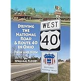 Driving the National Road & Route 40 in Ohio Then and Now