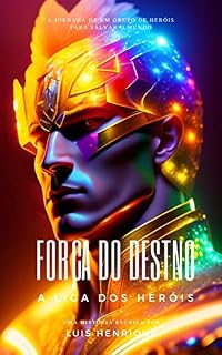 Livro Força do Destino: A Liga dos Heróis