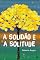 Livro A solidão e a solitude