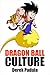 Dragon Ball Culture Volume 3: Battle by Derek Padula