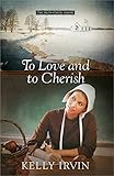 To Love and to Cherish (The Bliss Creek Amish) by Kelly Irvin