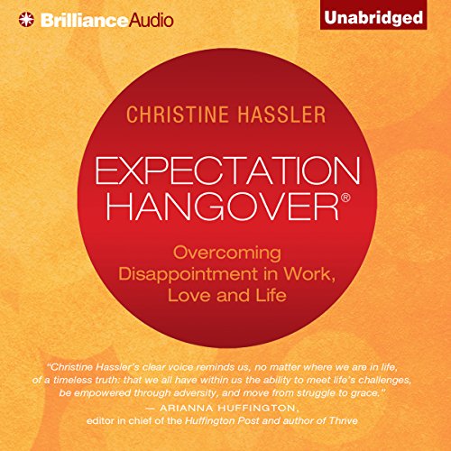 Download Expectation Hangover: Overcoming Disappointment in Work, Love, and Life