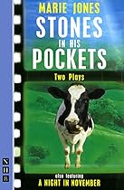 Stones in His Pockets  A Night in November: Two Plays