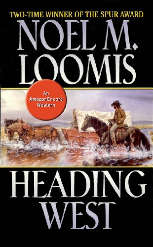 Heading West by Noel M. Loomis