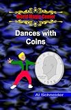 Dances with Coins by Al Schneider