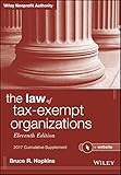 The Law of Tax-Exempt Organizations, 2017 Cumulative Supplement (Law of Tax Exempt Organizations) by Bruce R. Hopkins