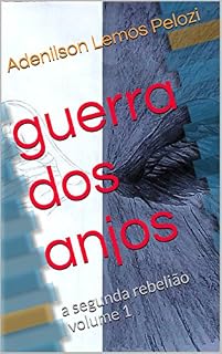 Livro guerra dos anjos: a segunda rebelião volume 1