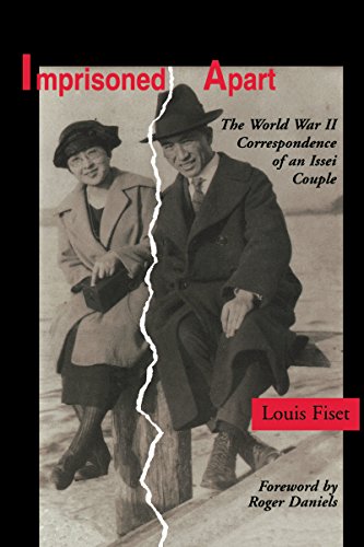Imprisoned Apart: The World War II Correspondence of an Issei Couple (Scott and Laurie Oki Series in by Louis Fiset