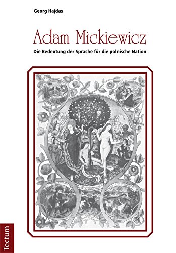 Adam Mickiewicz - Die Bedeutung der Sprache für die polnische Nation: Politikwissenschaft (Wissenschaftliche Beiträge aus dem Tectum-Verlag) (German Edition)
