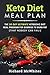 KETO DIET MEAL PLAN: The 30 day ultimate ketogenic meal program for dummies to burn fat (that nobody by Richard McWhites
