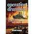 Operation Drumbeat: The Dramatic True Story of Germany's First U-Boat Attacks Along the American Coast in World War II