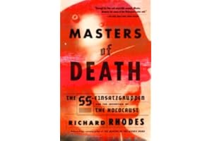 Masters of Death: The SS-Einsatzgruppen and the Invention of the Holocaust