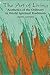 The Art of Living: Aesthetics of the Ordinary in World Spiritual Traditions by Crispin Sartwell