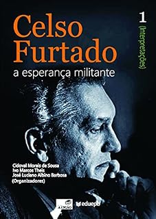 Livro Celso Furtado: a esperança militante (Interpretações): vol. 1