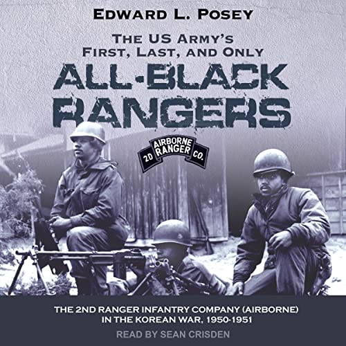 The US Army's First, Last, and Only All-Black Rangers: The 2nd Ranger Infantry…