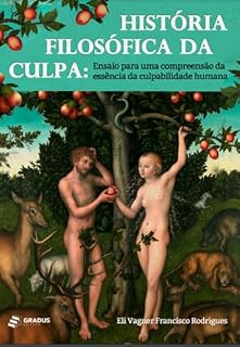 Livro História Filosófica da Culpa: Ensaio para uma compreensão da essência da culpabilidade humana