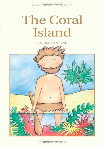 The Coral Island (Wordsworth Children's Classics)