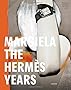 Margiela: The Herm&egrave;s Years