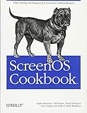 ScreenOS Cookbook: Time-Saving Techniques for ScreenOS Administrators by 