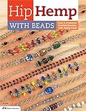 Hip Hemp with Beads: Easy & Awesome Knotted Jewelry with Hemp Cord (Design Originals) by