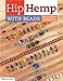 Hip Hemp with Beads: Easy & Awesome Knotted Jewelry with Hemp Cord (Design Originals) by