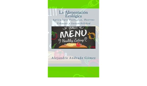 La Alimentación Ecológica: Agricultura Ecológica, Huertos Urbanos ...