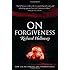 On Forgiveness: How Can We Forgive the Unforgivable?