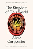 The Kingdom of This World: A Novel (FSG Classics) by Alejo Carpentier, Pablo Medina
