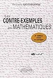 Les contre-exemples en mathématiques : 522 Contre-exemples by