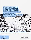 Biens public, charité privée : Comment l'Etat peut-il réguler le Charity Business ? by
