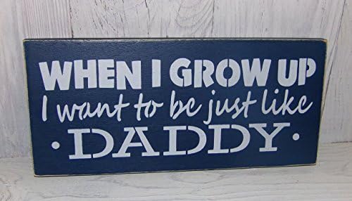 When I Grow Up I Want to be Just Like Daddy Wooden Sign Painted Navy Blue for Boys Bedroom Decor