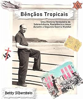 Livro Bênçãos Tropicais : Uma História Verdadeira de Sobrevivência, Resistência e Amor durante a Segunda Guerra Mundial