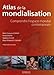 Atlas de la mondialisation : Comprendre l'espace mondial contemporain by 