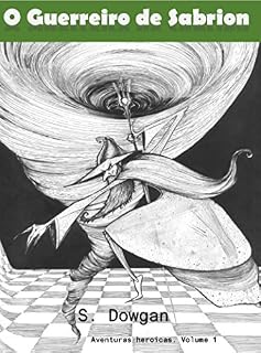 Livro O Guerreiro de Sabrion (Aventuras heroicas: uma trilogia infanto-juvenil Livro 1)