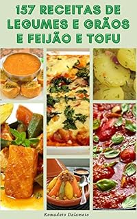 Livro Preparando O Agradável 157 Receitas De Legumes E Grãos E Feijão E Tofu : Como Cozinhar Legumes - Receitas De Caçarolas Vegetais, Grãos, Feijão, Lentilha,Tofu,Pratos ... Laterais Vegetais,Saladas De Batata