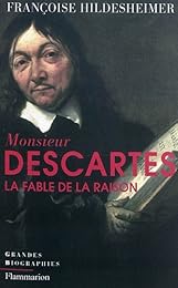 Monsieur Descartes ou La fable de la raison