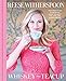 Whiskey in a Teacup: What Growing Up in the South Taught Me About Life, Love, and Baking Biscuits - Book by Reese Witherspoon