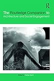 The Routledge Companion to Architecture and Social Engagement by Farhan Karim