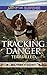 Tracking Danger: A Riveting Western Suspense (Military K-9 Unit) by Terri Reed
