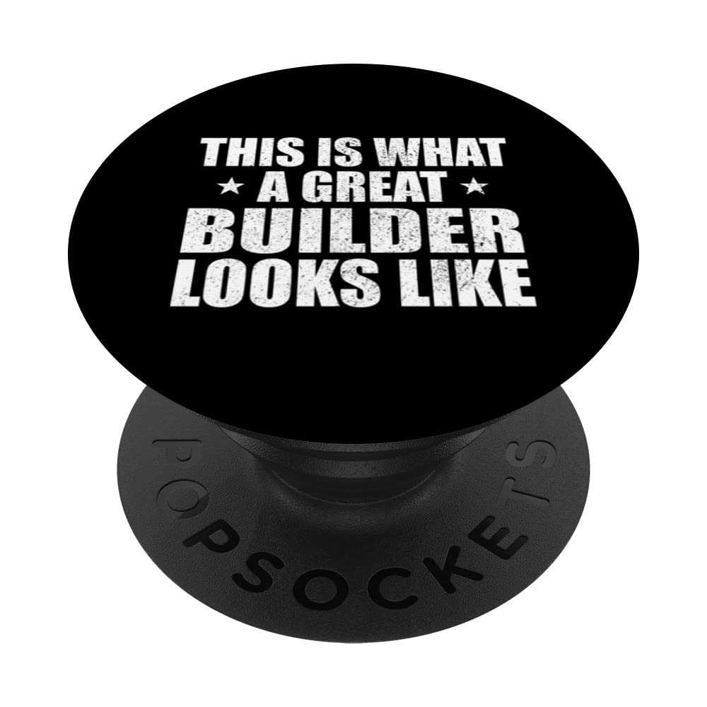 Great builder funny job dad PopSockets Swappable PopGrip