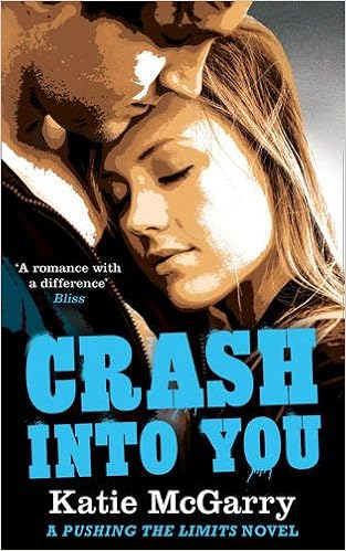 Crash Into You A Pushing The Limits Novel Amazon Co Uk Katie Mcgarry Books