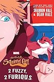 The Unbeatable Squirrel Girl: 2 Fuzzy, 2 Furious (A Squirrel Girl Novel)
