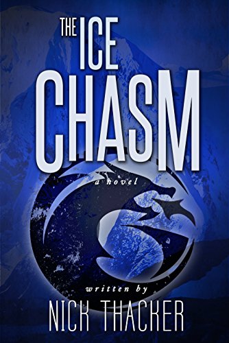 The Ice Chasm (Harvey Bennet Thrillers Book 3) by [Thacker, Nick]